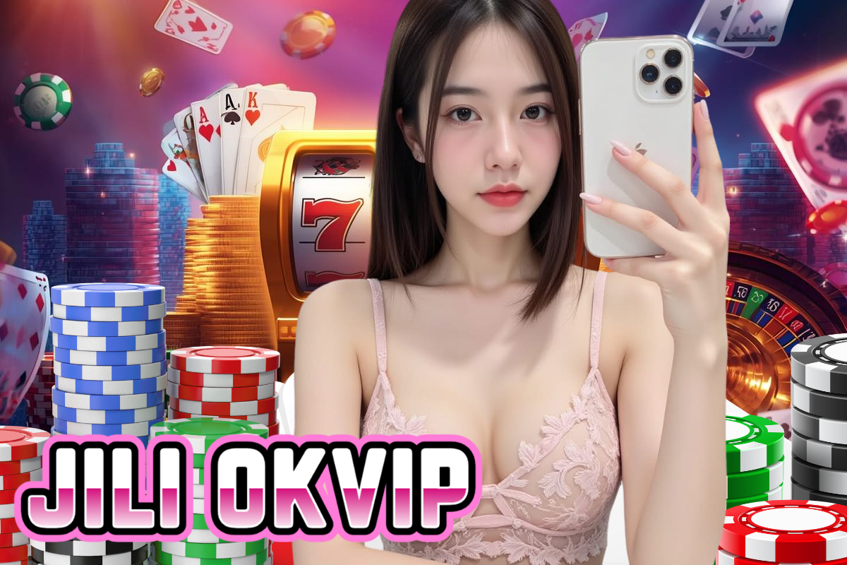jili okvip ทางเข้า